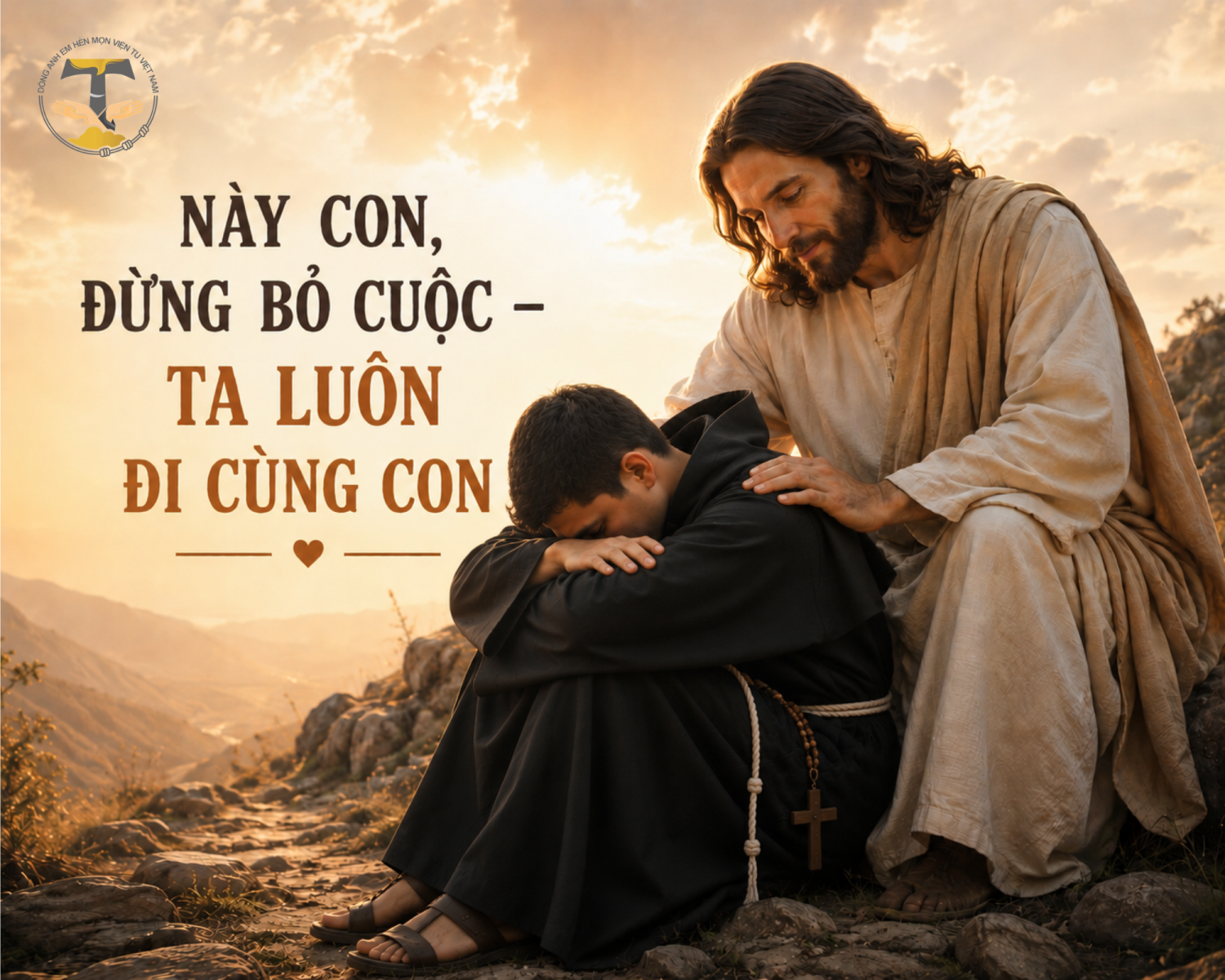“NÀY CON, ĐỪNG BỎ CUỘC – TA LUÔN ĐI CÙNG CON”