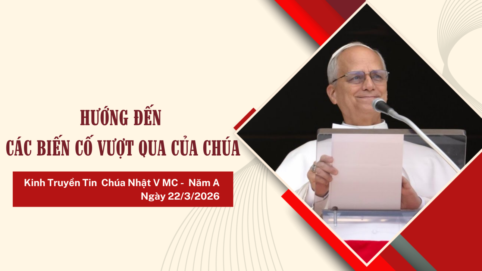 KINH TRUYỀN TIN (22/3): HƯỚNG ĐẾN CÁC BIẾN CỐ VƯỢT QUA CỦA CHÚA